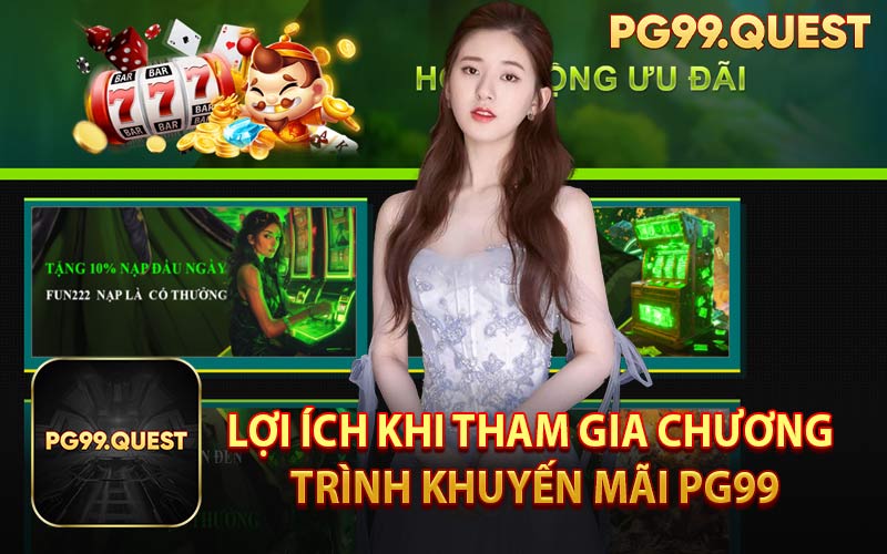 Lợi Ích Khi Tham Gia Chương Trình Khuyến Mãi PG99